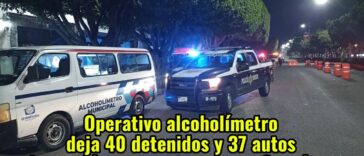 Operativo alcoholímetro deja 40 detenidos y 37 autos al corralón en una semana en Querétaro